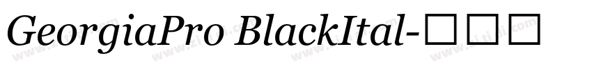 GeorgiaPro BlackItal字体转换